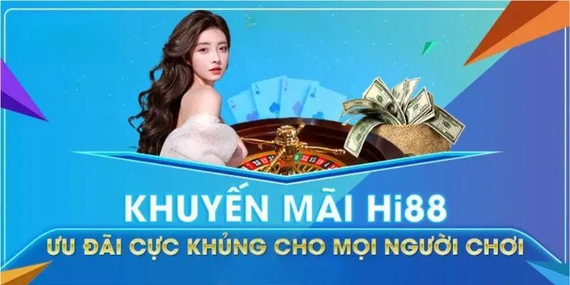 Khuyến mãi ngập tràn tại nhà cái Hi88